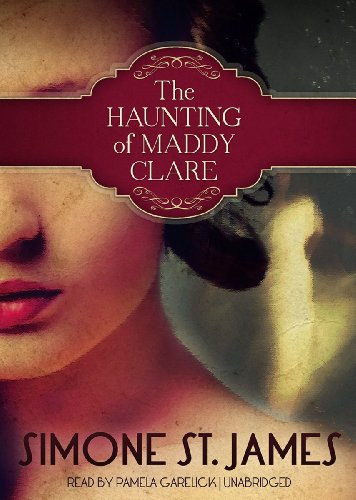 The Haunting of Maddy Clare by Simone St. James