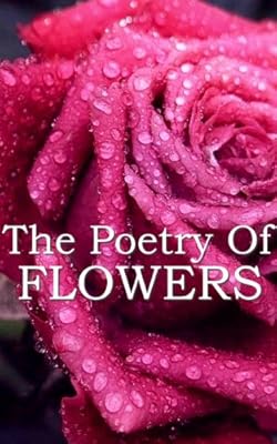 The Poetry Of Flowers