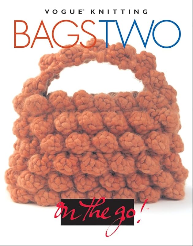 Vogue® Knitting on the Go! Bags Two by Vogue Knitting magazine