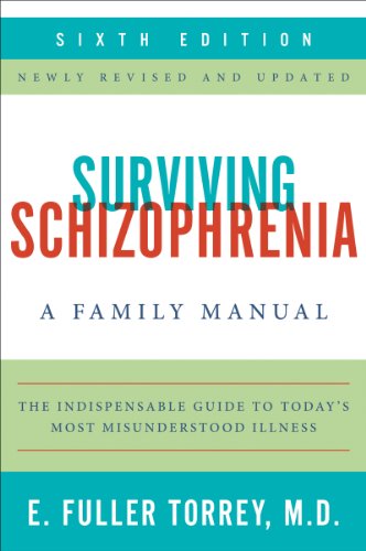 Surviving Schizophrenia, 6th Edition: A Family Manual by Xavier Amador
