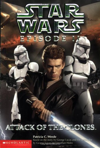 Star Wars, Episode II: Attack of the Clones by Patricia C Wrede