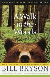A Walk in the Woods: Rediscovering America on the Appalachian Trail