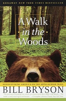 A Walk in the Woods: Rediscovering America on the Appalachian Trail
