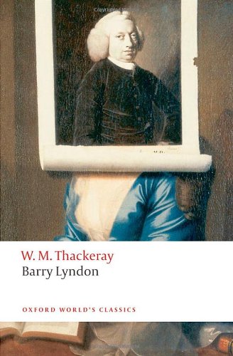 Barry Lyndon: The Memoirs of Barry Lyndon, Esq. by William Makepeace Thackeray