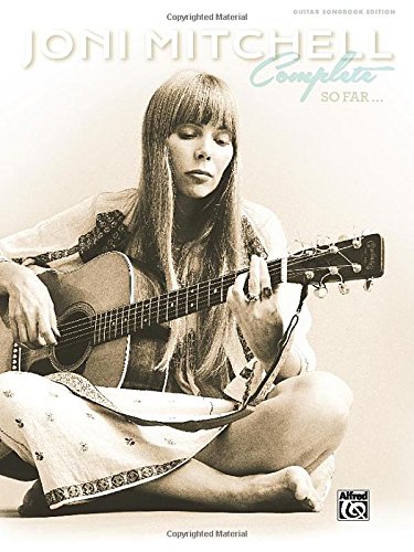 Joni Mitchell -- Complete So Far: Guitar Tab by Joni Mitchell
