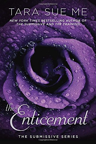 The Enticement: The Submissive Series by Tara Sue Me