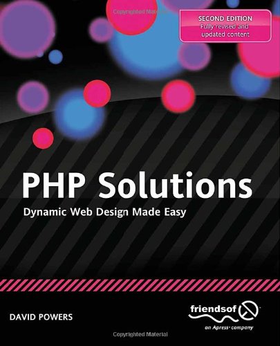 PHP Solutions: Dynamic Web Design Made Easy by David Powers
