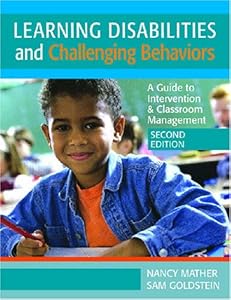 Learning Disabilities and Challenging Behaviors: A Guide to Intervention & Classroom Management