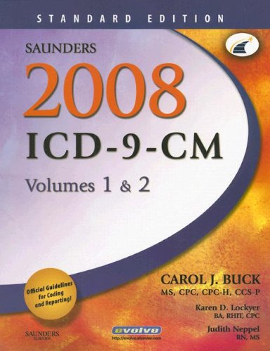 Saunders 2008 ICD-9-CM, Volumes 1 and 2 Standard Edition by Carol J. Buck MS  CPC  CCS-P