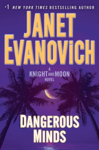 Dangerous Minds: A Knight and Moon Novel by Janet Evanovich