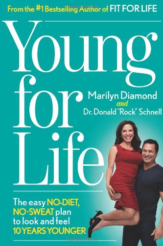 Young For Life: The Easy No-Diet, No-Sweat Plan to Look and Feel 10 Years Younger by Marilyn Diamond
