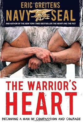 The Warrior's Heart: Becoming a Man of Compassion and Courage