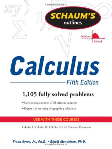 Schaum's Outline of Calculus, 5th ed. (Schaum's Outline Series) by Elliott Mendelson