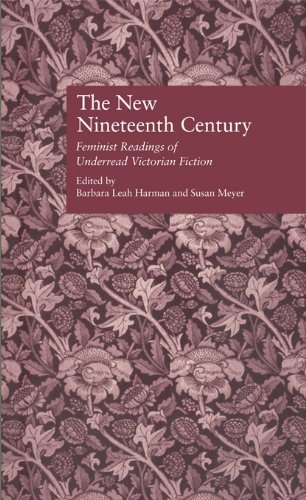 The New Nineteenth Century: Feminist Readings of Underread Victorian Fiction (Wellesley Studies in Critical Theory, Literary History and Culture) by Barbara Leah Harman