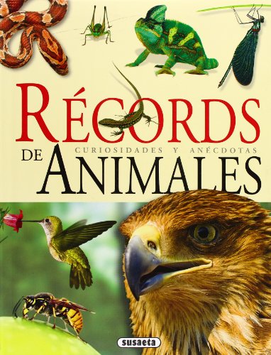 Records de animales: Curiosidades y anecdotas (Spanish Edition) by Inc. Susaeta Publishing