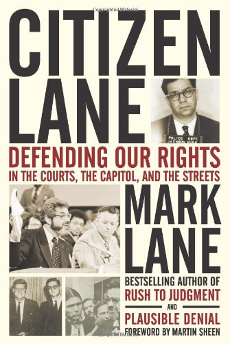 Citizen Lane: Defending Our Rights in the Courts, the Capitol, and the Streets by Mark Lane