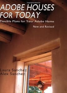 Adobe Houses for Today: Flexible Plans for Your Adobe Home