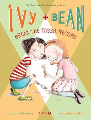 Ivy and Bean: Break the Fossil Record - Book 3 (Ivy & Bean)