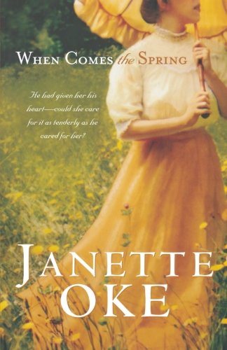 When Comes the Spring (Canadian West #2) by Janette Oke