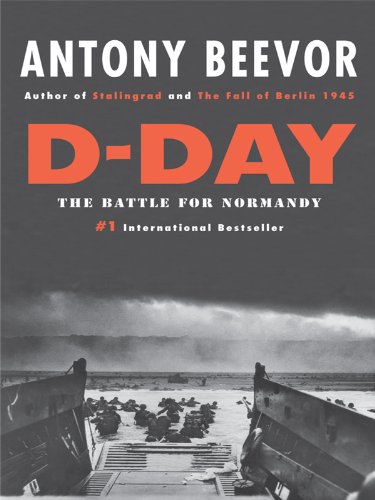 D-Day: The Battle for Normandy by Antony Beevor