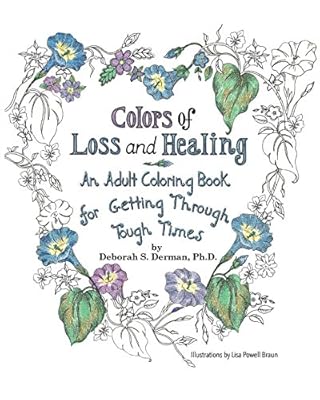Colors of Loss and Healing: An Adult Coloring Book for Getting Through Tough Times