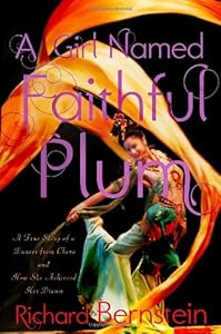 A Girl Named Faithful Plum: The True Story of a Dancer from China and How She Achieved Her Dream