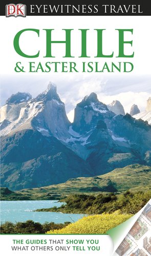 Chile &amp; Easter Island by DK Publishing