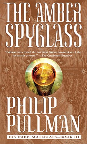 The Amber Spyglass (His Dark Materials, Book 3) by Philip Pullman