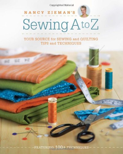 Nancy Zieman's Sewing A to Z: Your Source for Sewing and Quilting Tips and Techniques by Nancy Zieman