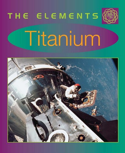 Titanium (Elements) by Chris Woodford
