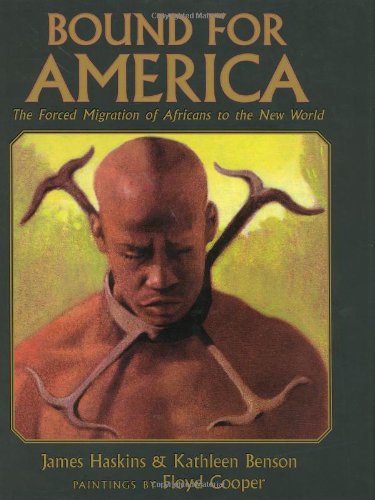 Bound for America: The Forced Migration of Africans to the New World by James Haskins