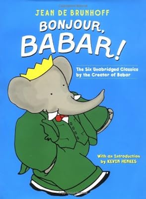 Bonjour, Babar!: The Six Unabridged Classics by the Creator of Babar
