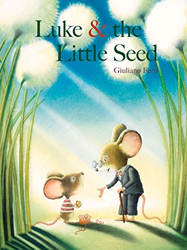 Luke &amp; the Little Seed by Giuliano Ferri                       (Author, Illustrator)
