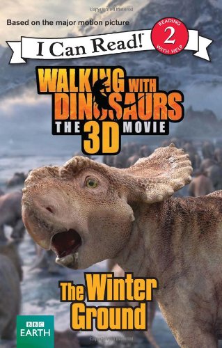 Walking with Dinosaurs: The Winter Ground by Catherine Hapka