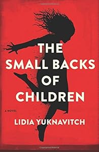 The Small Backs of Children: A Novel