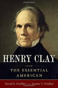 Henry Clay: The Essential American