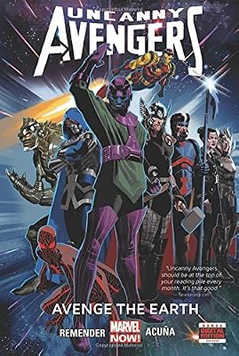 Uncanny Avengers Volume 4: Avenge the Earth