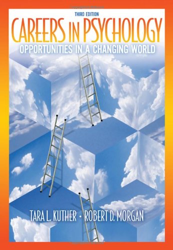 Careers in Psychology: Opportunities in a Changing World by Tara L. Kuther