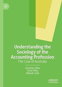 Understanding the Sociology of the Accounting Profession: The Case of Australia by Jasvinder Sidhu