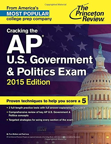 Cracking the AP U.S. Government &amp; Politics Exam, 2015 Edition by Princeton Review
