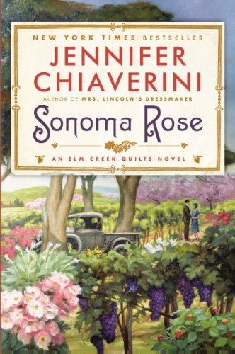 Sonoma Rose: An Elm Creek Quilts Novel by Jennifer Chiaverini