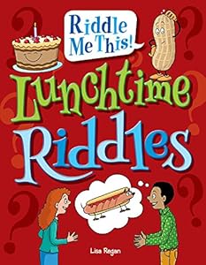 Lunchtime Riddles by Lisa Regan
