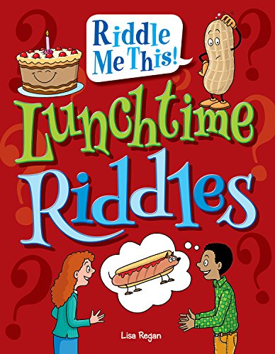 Lunchtime Riddles by Lisa Regan