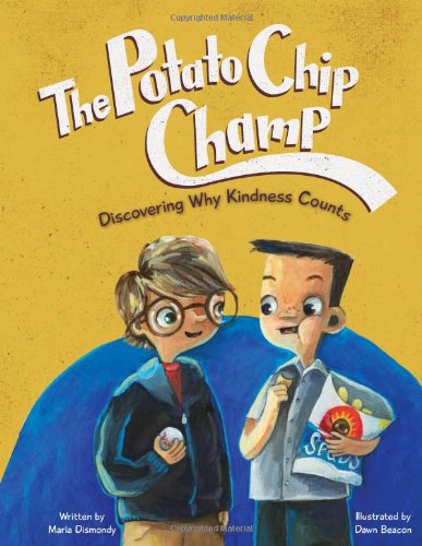 The Potato Chip Champ by Maria Dismondy