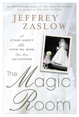 The Magic Room: A Story About the Love We Wish for Our Daughters
