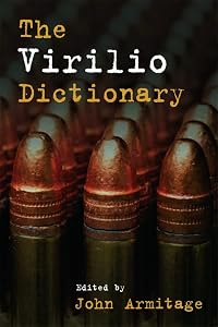 The Virilio Dictionary (Philosophical Dictionaries) by John Armitage