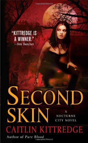 Second Skin (Nocturne City, Book 3) by Caitlin Kittredge
