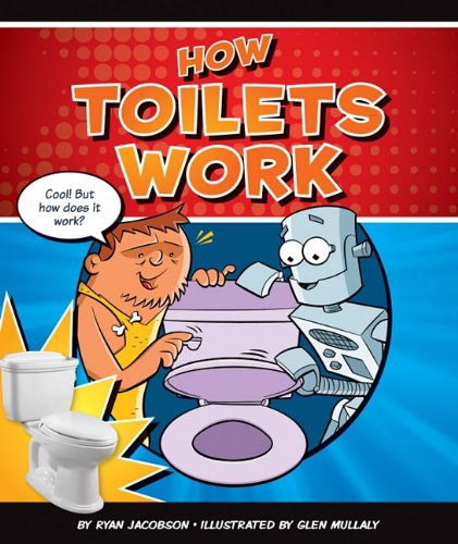How Toilets Work by Ryan Jacobson