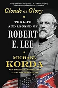 Clouds of glory : the life and legend of Robert E. Lee