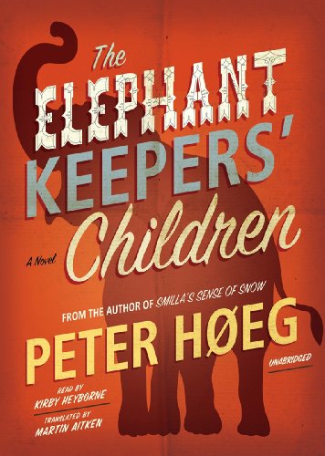 The Elephant Keepers' Children by Peter Hoeg